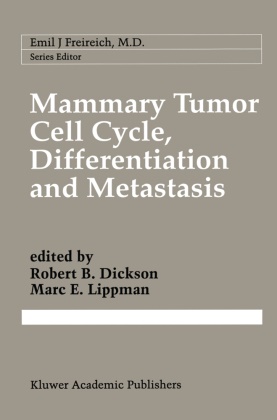 Rober B Dickson, Robert B Dickson, Robert B. Dickson, E Lippman, E Lippman, … - Mammary Tumor Cell Cycle, Differentiation, and Metastasis Advances in Cellular and Molecular Biology of Breast Cancer