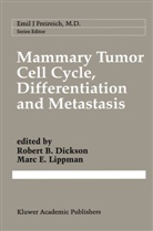 Rober B Dickson, Robert B Dickson, Robert B. Dickson, E Lippman, E Lippman, Marc E. Lippman - Mammary Tumor Cell Cycle, Differentiation, and Metastasis