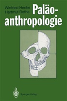 Winfrie Henke, Winfried Henke, Hartmut Rothe - Paläoanthropologie