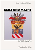 Bern Heidenreich, Bernd Heidenreich - Geist und Macht: Die Brentanos