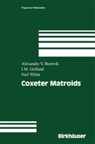 Alexandre Borovik, Alexandre V Borovik, Alexandre V. Borovik, Israel Gelfand, Israel M Gelfand, Israel M. Gelfand... - Coxeter Matroids