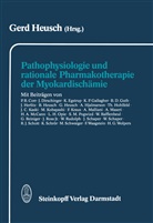 Heusch, G Heusch, G. Heusch - Pathophysiologie und rationale Pharmakotherapie der Myokardischämie