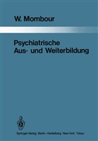 W Mombour, W. Mombour - Psychiatrische Aus- und Weiterbildung