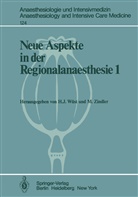 J Wüst, H J Wüst, H. J. Wüst, H.J. Wüst, Zindler, Zindler... - Neue Aspekte in der Regionalanaesthesie 1