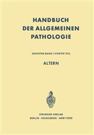 Gottfrie Holle, Gottfried Holle - Handbuch der allgemeinen Pathologie - 6/4: Altern