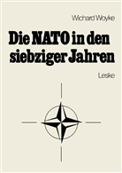 Wichard Woyke - Die NATO in den siebziger Jahren
