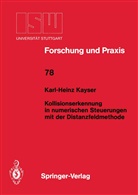 Karl-Heinz Kayser - Kollisionserkennung in numerischen Steuerungen mit der Distanzfeldmethode