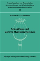 Bushart, W Bushart, W. Bushart, Rittmeyer, Rittmeyer, P. Rittmeyer - Anaesthesie mit Gamma-Hydroxibuttersäure Experimentelle und Klinische Erfahrungen