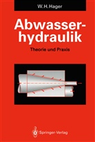 Willi H Hager, Willi H. Hager - Abwasserhydraulik