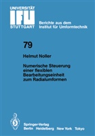H Noller, H. Noller - Numerische Steuerung einer flexiblen Bearbeitungseinheit zum Radialumformen