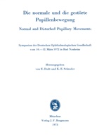 Dodt, E Dodt, E. Dodt, E Schrader, E Schrader, K. E. Schrader... - Die normale und die gestörte Pupillenbewegung / Normal and Disturbed Pupillary Movements