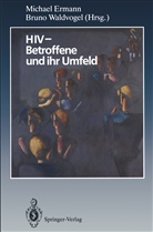 Michae Ermann, Michael Ermann, Waldvogel, Waldvogel, Bruno Waldvogel - HIV - Betroffene und ihr Umfeld