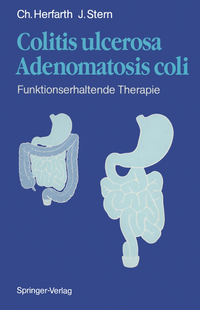 Herfarth, C Herfarth, C. Herfarth, J Stern, J. Stern - Colitis ulcerosa Adenomatosis coli Fünktionserhaltende Therapie