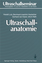 Bernd-Joachi Hackelöer, Bernd-Joachim Hackelöer, Gerha Kaick, Gerhard Van Kaick, Haral Lutz, Harald Lutz... - Ultraschallanatomie