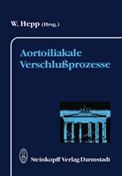 W. Hepp, Wolfgan Hepp, Wolfgang Hepp - Aortoiliakale Verschlußprozesse