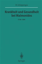 H Schipperges, H. Schipperges - Krankheit und Gesundheit bei Maimonides
