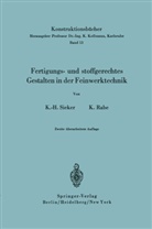 Kurt Rabe, Karl-Hein Sieker, Karl-Heinz Sieker - Fertigungs- und stoffgerechtes Gestalten in der Feinwerktechnik