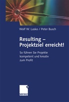 Peter Busch, Wolf Lasko, Wolf W. Lasko - Resulting - Projektziel erreicht!