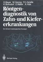 D. Beyer, Diete Beyer, Dieter Beyer, Klaus Bohndorf, Michae Herzog, Michael Herzog... - Röntgendiagnostik von Zahn- und Kiefererkrankungen