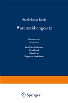 A Kraft, A. Kraft, Storkebaum, R Storkebaum, R. Storkebaum, K. A. Endemann... - Storkebaum-Kraft Warenzeichengesetz (WZG)