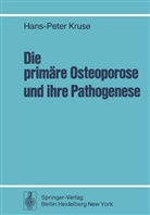 H -P Kruse, H. -P. Kruse, H.-P. Kruse - Die primäre Osteoporose und ihre Pathogenese