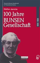 Walther Jaenicke, Deutsch Bunsen-Gesellschaft für Physikal, Deutsche Bunsen-Gesellschaft für Physikal, Deutsche Bunsen-Gesellschaft für Physikalische Chemie, Deutsche Bunsen-Gesellschaft für Physikalische Chemie - 100 Jahre Bunsen-Gesellschaft 1894 - 1994