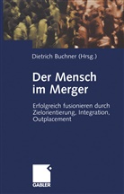 Dietric Buchner, Dietrich Buchner - Der Mensch im Merger