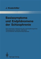 Joachim Klosterkötter - Basissymptome und Endphänomene der Schizophrenie