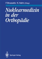 Friedric Brussatis, Friedrich Brussatis, Hahn, Hahn, Klaus Hahn - Nuklearmedizin in der Orthopädie