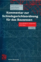 Wolfgan Bayer, Wolfgang Bayer, Wolfgan Heiermann, Wolfgang Heiermann, Andre Kullack, Andrea Kullack - Kommentar zur Schiedsgerichtsordnung für das Bauwesen