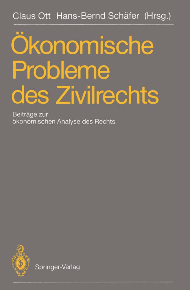Clau Ott, Claus Ott, Schäfer, Schäfer, Hans-Bernd Schäfer - Ökonomische Probleme des Zivilrechts Beiträge zum 2. Travemünder Symposium zur ökonomischen Analyse des Rechts, 21.-24. März 1990