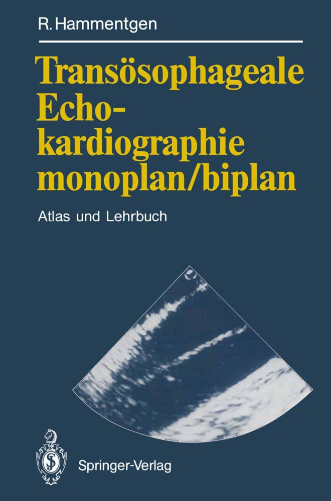 Ralf Hammentgen - Transösophageale Echokardiographie monoplan/biplan - Atlas und Lehrbuch