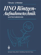 Brusi, Brusis, T Brusis, T. Brusis, U. M¿dder, Mödder... - HNO Röntgen-Aufnahmetechnik und Normalbefunde