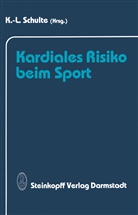 -L Schulte, K -L Schulte, K. -L. Schulte, K.-L. Schulte - Kardiales Risiko beim Sport