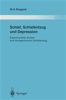 Michael H Wiegand, Michael H. Wiegand - Schlaf, Schlafentzug und Depression