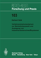 Herbert Gzik - Verfahrensinstrumentarium zur Werkstückauswahl und Auslegung von Industrieroboterschweißsystemen