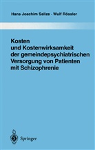 Wulf Rössler, Hans Joachi Salize, Hans Joachim Salize - Kosten und Kostenwirksamkeit der gemeindepsychiatrischen Versorgung von Patienten mit Schizophrenie