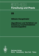 Wilhelm Dangelmaier - Algorithmen und Verfahren zur Erstellung innerbetrieblicher Anordnungspläne