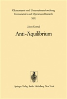 J Kornai, J. Kornai, Janos Kornai - Anti-Äquilibrium