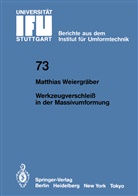 M Weiergräber, M. Weiergräber - Werkzeugverschleiß in der Massivumformung