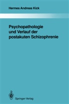 Hermes A Kick, Hermes A. Kick - Psychopathologie und Verlauf der postakuten Schizophrenie