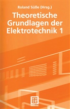 Pete Burger, Peter Burger, Ute Diemar, Ute u a Diemar, Bernd Marx, Tom Ströhla... - Theoretische Grundlagen der Elektrotechnik 1