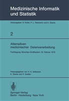R Greiller, R. Greiller, Hans-Konrad Selbmann, Überla, K Überla, K. Überla - Alternativen medizinischer Datenverarbeitung