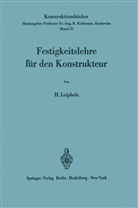 Horst Leipholz - Festigkeitslehre für den Konstrukteur