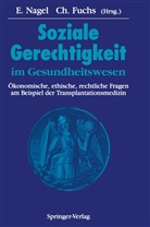 Fuchs, Fuchs, Christoph Fuchs, Eckhar Nagel, Eckhard Nagel - Soziale Gerechtigkeit im Gesundheitswesen
