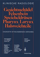 R. Becker, H. Bongers, B. Bringewald, U. Dietrich, R. Erlemann, M. Farmand... - Gesichtsschädel Felsenbein · Speicheldrüsen · Pharynx · Larynx Halsweichteile