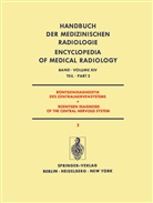 H - Brandenburg, H -F Brandenburg, H. -F. Brandenburg, H.-F. Brandenburg, Christi, G Christi... - Handbuch der medizinischen Radiologie, 20 Bde. in Tl.-Bdn. - 14/2: Röntgendiagnostik des Zentralnervensystems / Roentgen Diagnosis of the Central Nervous System. Tl.2