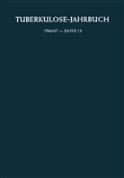 Deutsches Zentralkomitee zur Bekämpfung der Tuberk, Deutsches Zentralkomitee zur Bekämpfung der Tuberkulose, Kenneth A Loparo, Kenneth A. Loparo - Tuberkulose-Jahrbuch 1966/67
