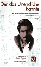 Robert Kanigel - Der das Unendliche kannte