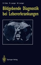 Rolan Felix, Roland Felix, Mathias Langer, Rut Langer, Ruth Langer - Bildgebende Diagnostik bei Lebererkrankungen